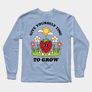 Give Yourself Time To Grow Long Sleeve T-Shirt